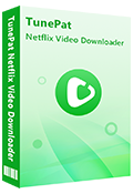 TunePat Netflix Video Downloader - Netflix 動画を高速でダウンロード保存